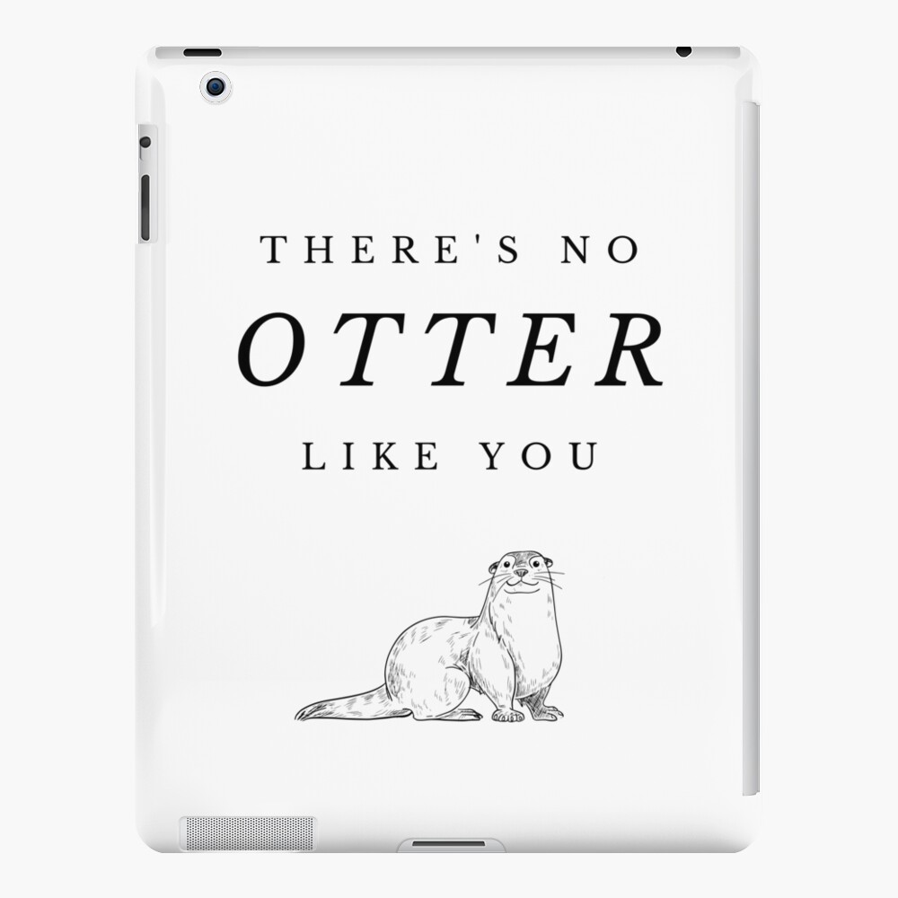 There's no otter like you Greeting Card for Sale by HappyNoireArt