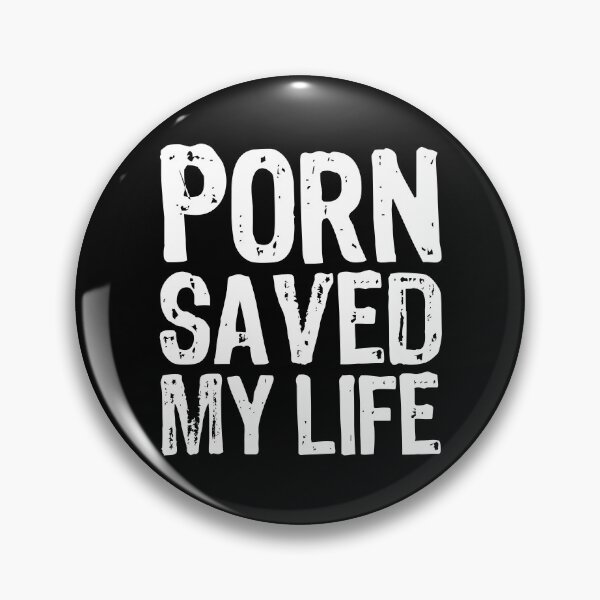 Item preview, Porn Saved My Life designed and sold by The "I Love Everything" Shop.