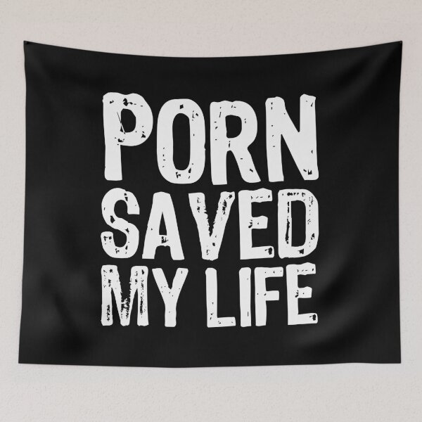 Item preview, Porn Saved My Life designed and sold by The "I Love Everything" Shop.