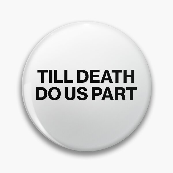 Item preview, Till death do us part designed and sold by WellMedicated.