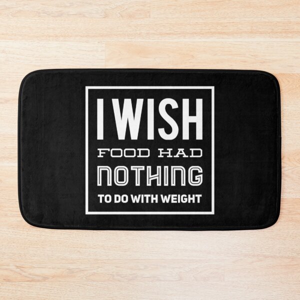 Item preview, I wish food had nothing to do with weight designed and sold by Hishi Designs.