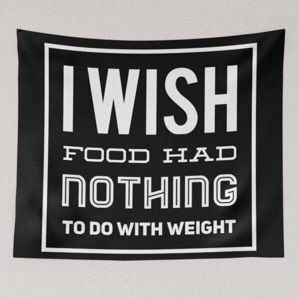 Item preview, I wish food had nothing to do with weight designed and sold by Hishi Designs.