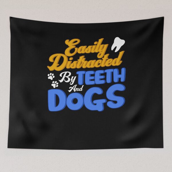 Item preview, Easily Distracted by Teeth and Dogs designed and sold by BLake77777.