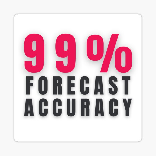 99% Forecast Accuracy Sticker