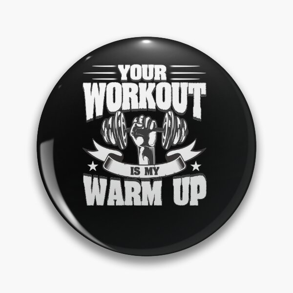 Item preview, Your Workout is my Warm Up designed and sold by BLake77777.