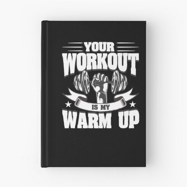 Item preview, Your Workout is my Warm Up designed and sold by BLake77777.