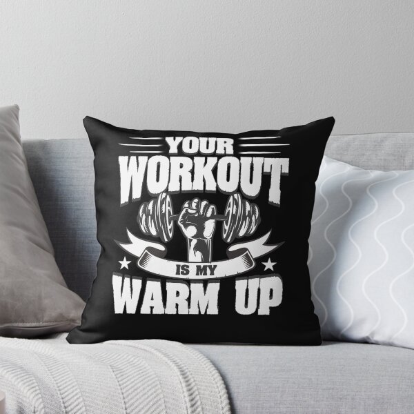 Item preview, Your Workout is my Warm Up designed and sold by BLake77777.