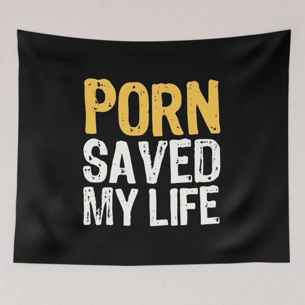 Item preview, Porn Saved My Life designed and sold by The "I Love Everything" Shop.