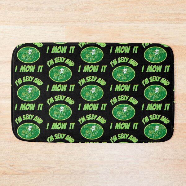 Item preview, Im Sexy And I Mow It Funny Lawn Mower Meme  designed and sold by WoodburyLake.