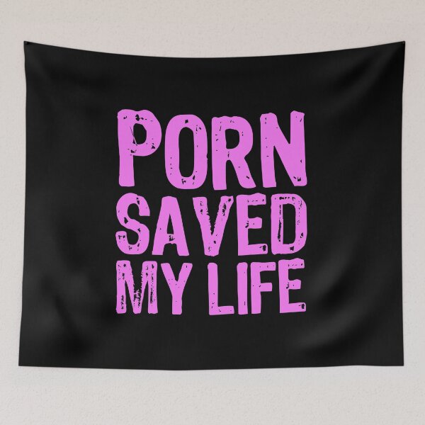 Item preview, Porn Saved My Life designed and sold by The "I Love Everything" Shop.