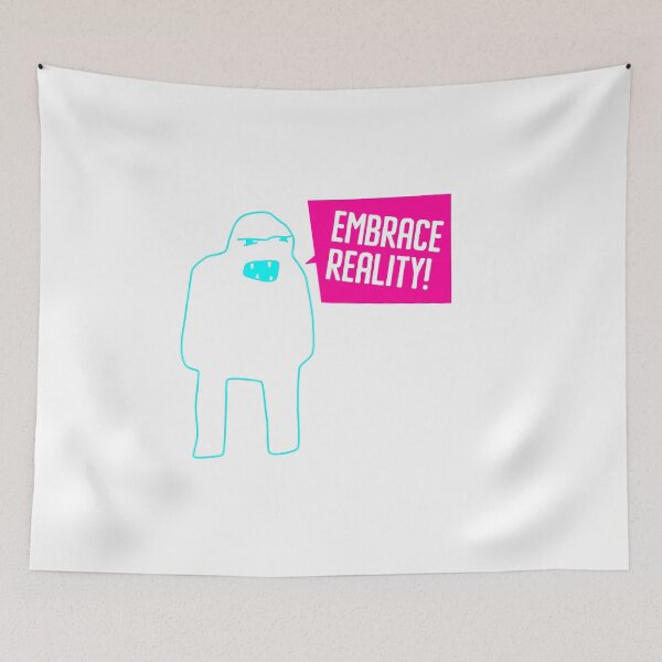 Item preview, Embrace Reality! designed and sold by MARLONMONSTER.