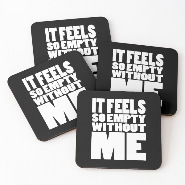 Item preview, IT FEELS SO EMPTY WITHOUT ME | Rap lyrics quote designed and sold by Cevil.