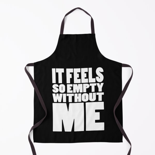 Item preview, IT FEELS SO EMPTY WITHOUT ME | Rap lyrics quote designed and sold by Cevil.