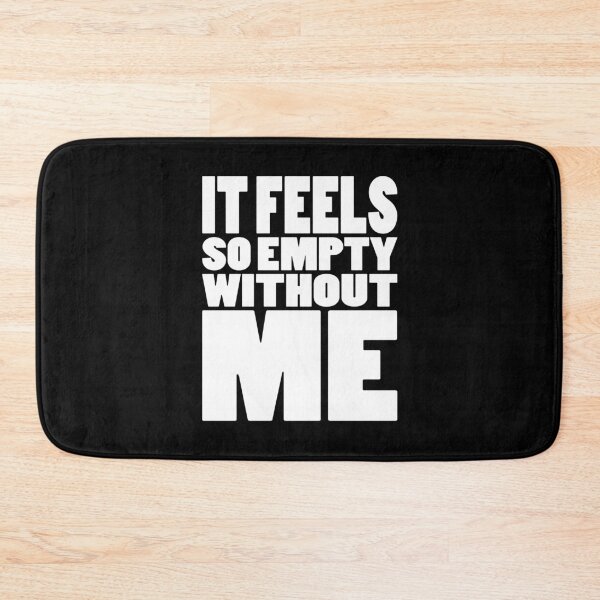 Item preview, IT FEELS SO EMPTY WITHOUT ME | Rap lyrics quote designed and sold by Cevil.