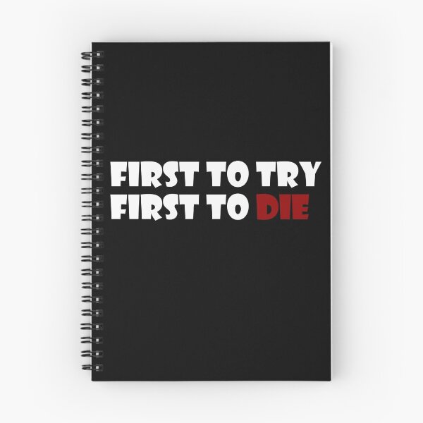 Item preview, First To Try First To Die designed and sold by Rebellion-10.