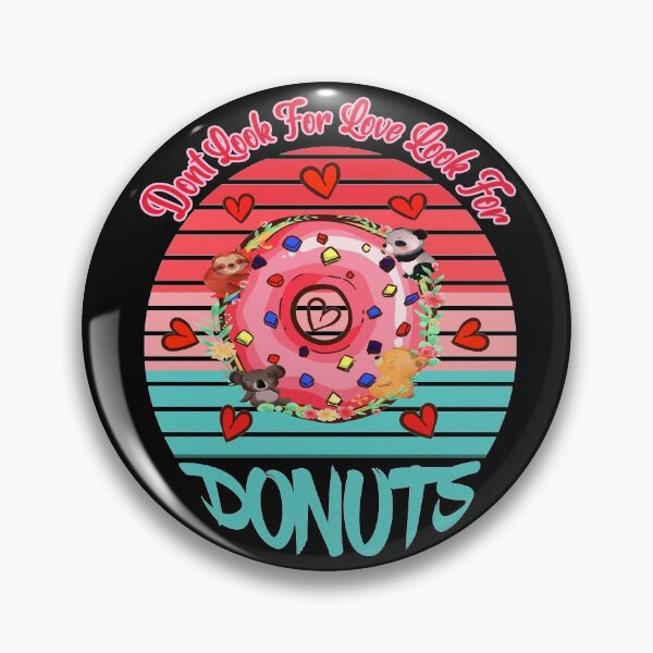 Item preview, Dont Look for Love Look for Donuts designed and sold by momoworlddesign.