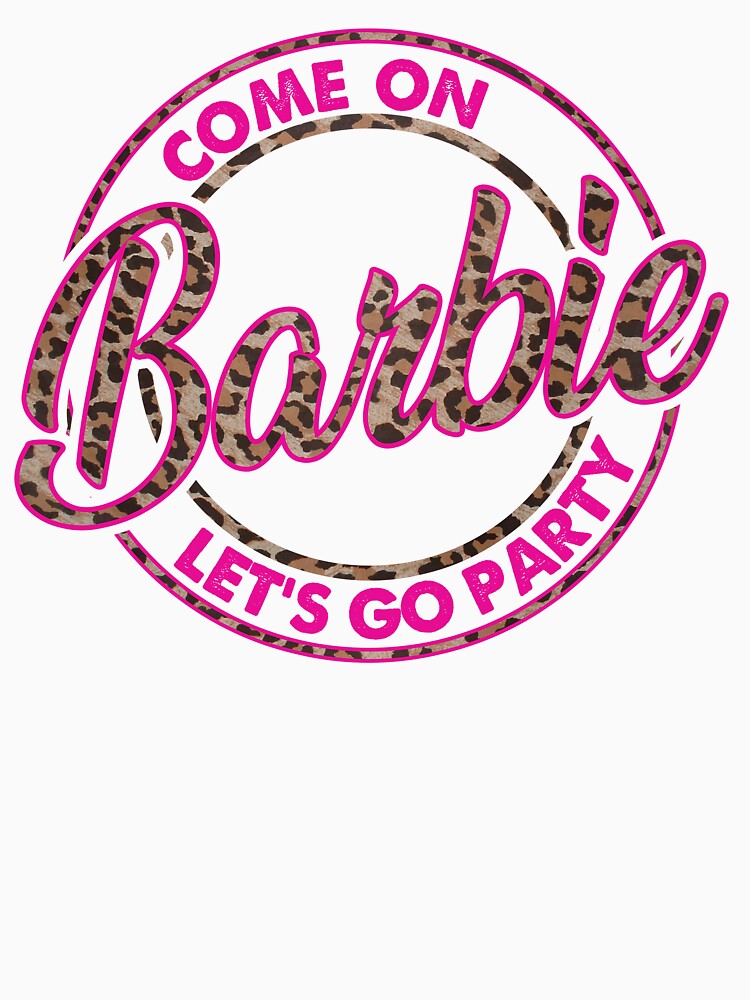 Disover Leopard Come On Barbie Let’s Go Party | Essential T-Shirt 