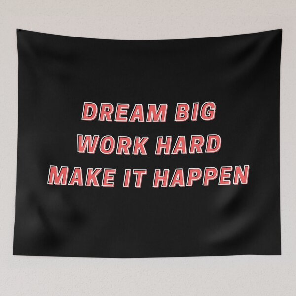 Item preview, DREAM BIG WORK HARD MAKE IT HAPPEN designed and sold by wilder-mind.