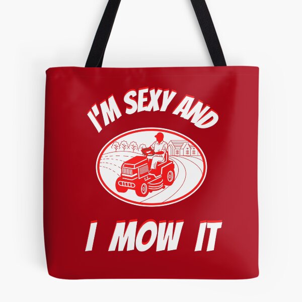 Item preview, Im Sexy And I Mow It Funny Lawn Mower Pun designed and sold by WoodburyLake.