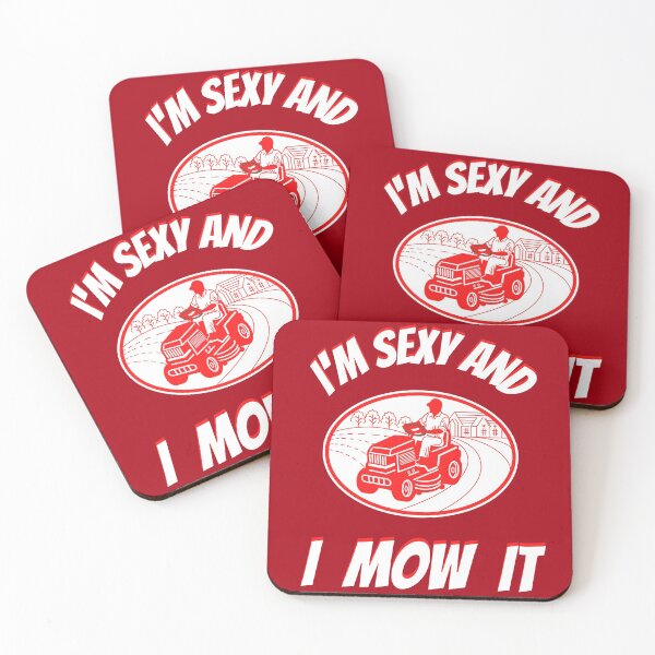 Item preview, Im Sexy And I Mow It Funny Lawn Mower Pun designed and sold by WoodburyLake.