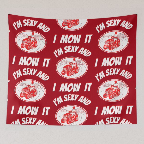 Item preview, Im Sexy And I Mow It Funny Lawn Mower Pun designed and sold by WoodburyLake.