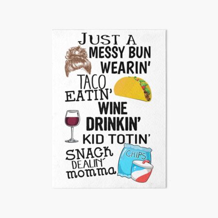 Messy Bun, Taco, Wine, Snack Bitch Shirt