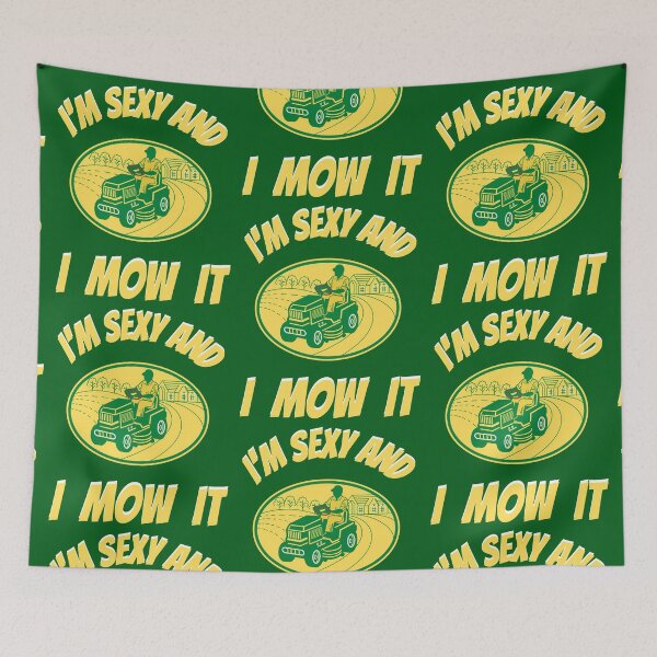 Item preview, Im Sexy And I Mow It Funny Lawn Mower Pun designed and sold by WoodburyLake.