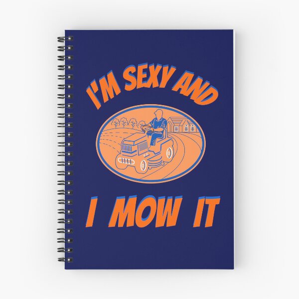 Item preview,  Im Sexy And I Mow It Funny Lawn Mower Pun designed and sold by WoodburyLake.