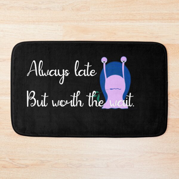Item preview, Always late but worth the wait designed and sold by Tanuja  Sharma.
