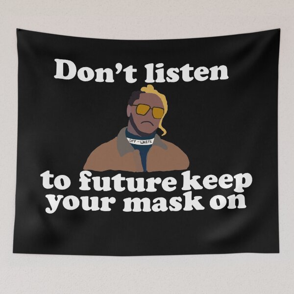 Item preview, Dont Listen To Future Keep Your Mask On Illustration designed and sold by Ilustrats.