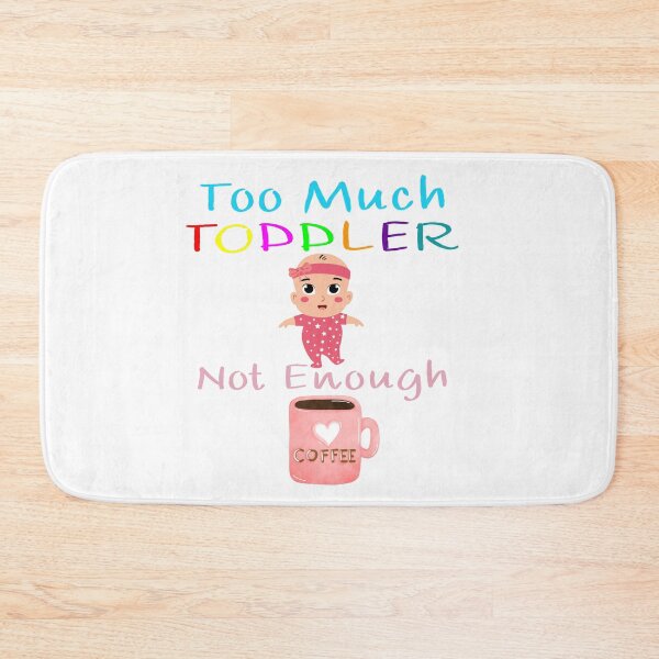 Item preview, Too Much Toddler Not Enough Coffee designed and sold by CreativeBel.