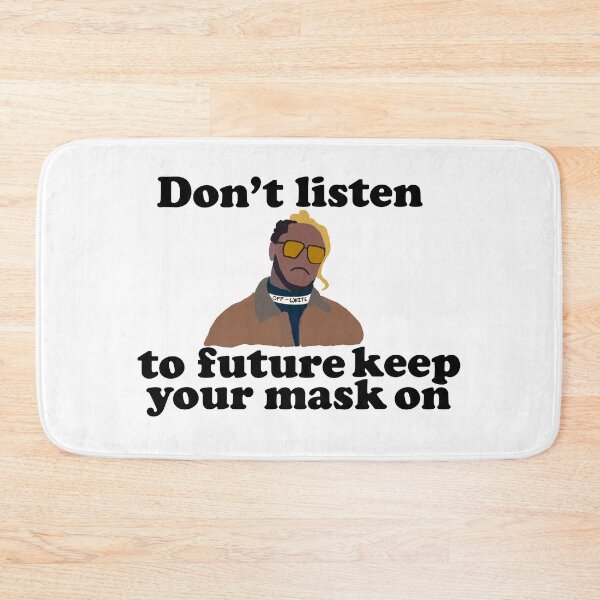 Item preview, Dont Listen To Future Keep Your Mask On Illustration designed and sold by Ilustrats.