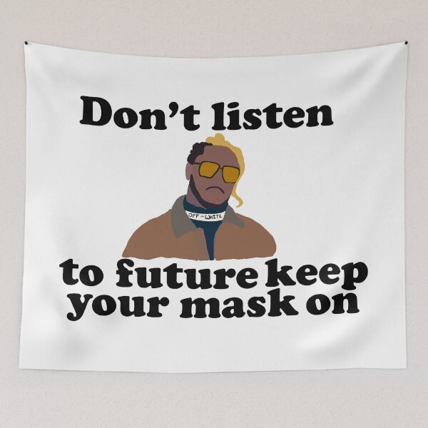 Item preview, Dont Listen To Future Keep Your Mask On Illustration designed and sold by Ilustrats.