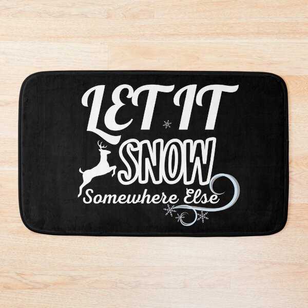 Item preview, Let It Snow Somewhere Else designed and sold by ImBAEBAE7shop.