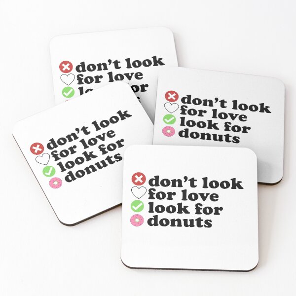 Item preview, Dont Look For Love Look For Donuts Quote designed and sold by AritraSur.