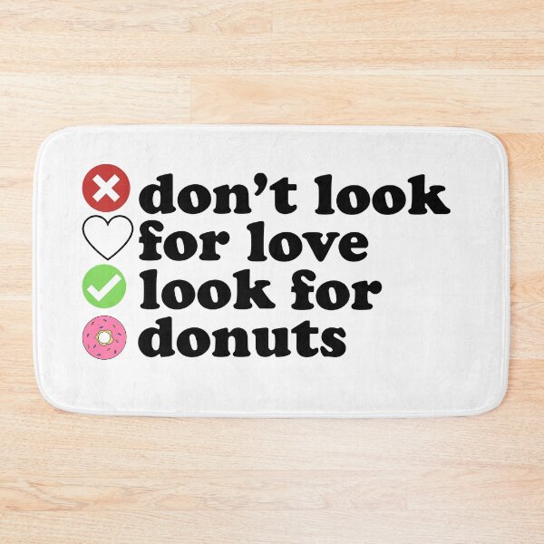 Item preview, Dont Look For Love Look For Donuts Quote designed and sold by AritraSur.