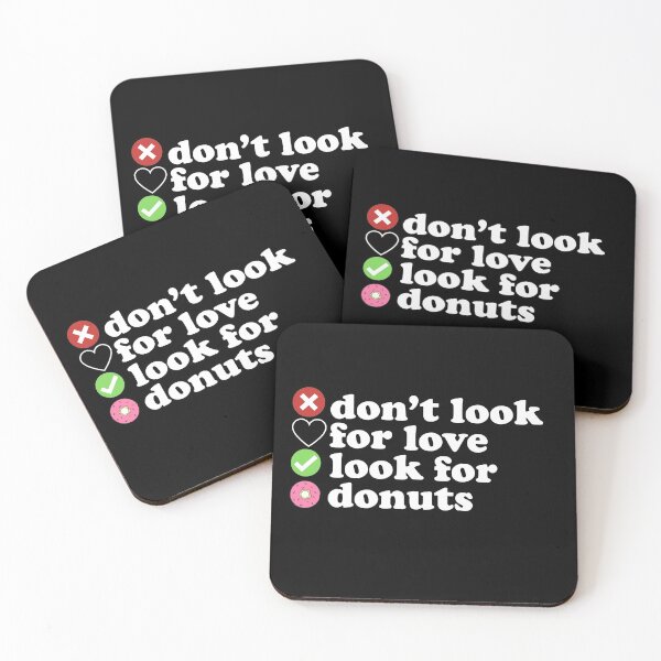 Item preview,  Dont Look For Love Look For Donuts Quote designed and sold by AritraSur.