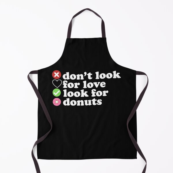 Item preview, Dont Look For Love Look For Donuts Quote designed and sold by AritraSur.