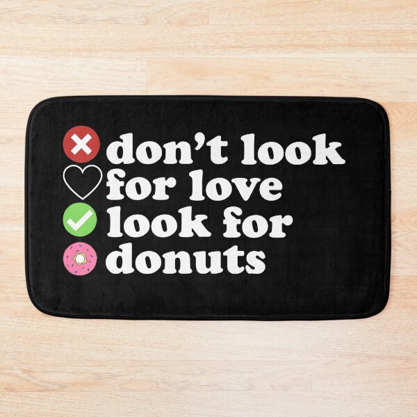 Item preview,  Dont Look For Love Look For Donuts Quote designed and sold by AritraSur.