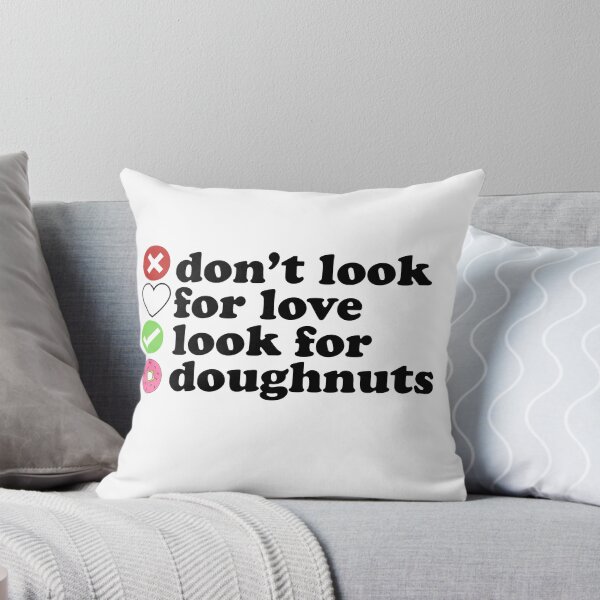 Item preview, Dont Look For Love Look For Doughnuts Quote designed and sold by AritraSur.