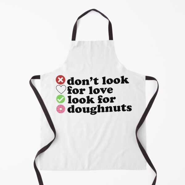 Item preview, Dont Look For Love Look For Doughnuts Quote designed and sold by AritraSur.