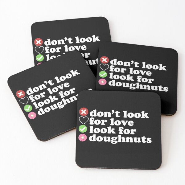 Item preview,  Dont Look For Love Look For Doughnuts Quote designed and sold by AritraSur.