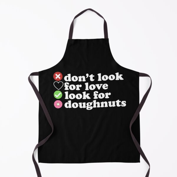 Item preview, Dont Look For Love Look For Doughnuts Quote designed and sold by AritraSur.