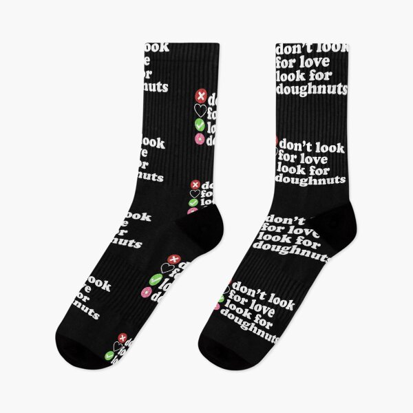 Item preview,  Dont Look For Love Look For Doughnuts Quote designed and sold by AritraSur.
