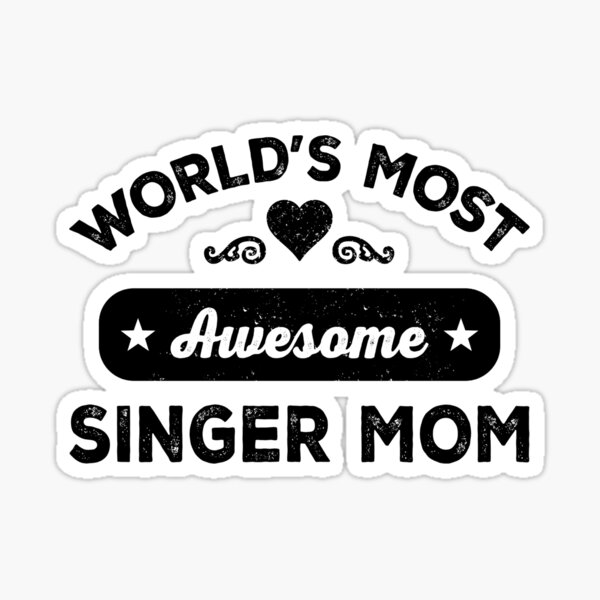 Item preview, World's most awesome singer mom designed and sold by SidTastic .