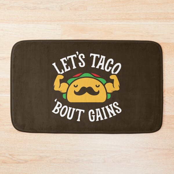 Item preview, Let's Taco 'Bout Gains designed and sold by Brogress Project.