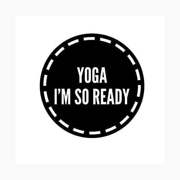 Item preview, Yoga i'm so ready designed and sold by planojohn2009.