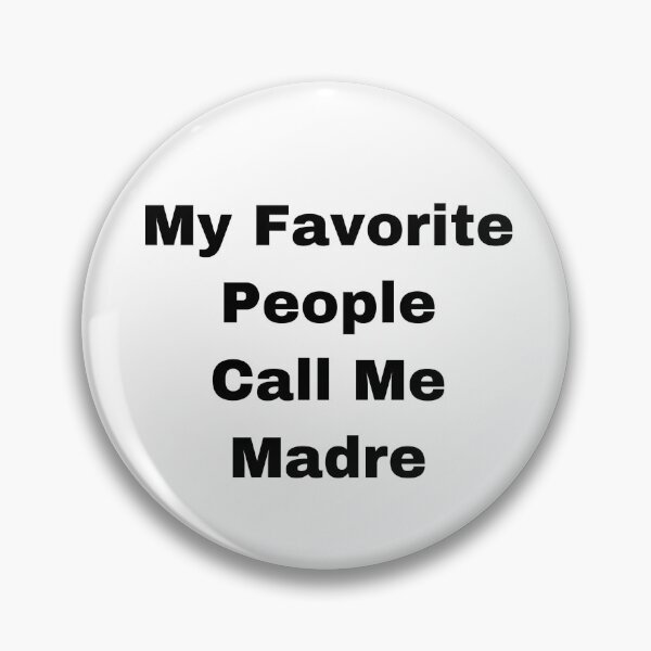 Item preview, My Favorite People Call Me Madre designed and sold by Yeewen88.