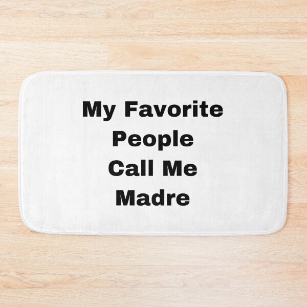 Item preview, My Favorite People Call Me Madre designed and sold by Yeewen88.