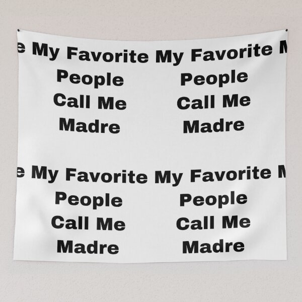 Item preview, My Favorite People Call Me Madre designed and sold by Yeewen88.